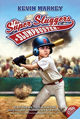 The Super Sluggers: Slumpbuster - Markey, Kevin