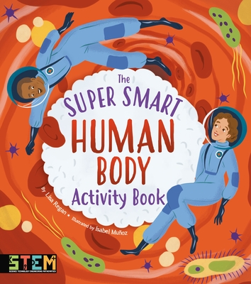 The Super Smart Human Body Activity Book - Regan, Lisa