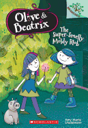 The Super-Smelly Moldy Blob: A Branches Book (Olive & Beatrix #2): Volume 2