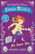 The Super Spy: The Fabulous Cakes of Zinnia Jakes