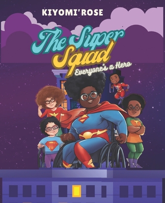 The Super Squad: Everyone's a Hero - Bleuu, Brianna, and Loyd, Kiyomi'rose