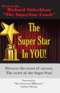 The Super Star In YOU!: Discover the secret of success, discover the secret of the super star!