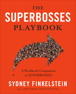 The Superbosses Playbook: A Workbook Companion to Superbosses - Finkelstein, Sydney