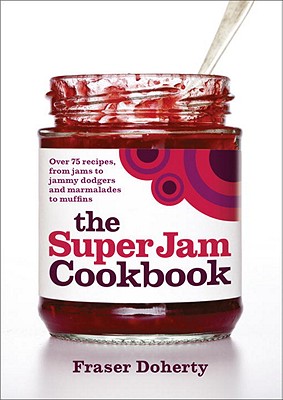 The SuperJam Cookbook - Doherty, Fraser