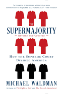 The Supermajority: How the Supreme Court Divided America