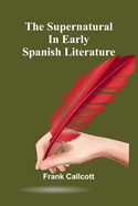 The supernatural in early Spanish literature