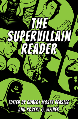 The Supervillain Reader - Peaslee, Robert Moses (Editor), and Weiner, Robert G (Editor)
