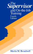 The Supervisor and On-The-Job Training: Fourth Edition - Broadwell, Martin M