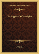 The 'Supplices' of Aeschylus