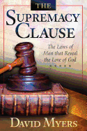 The Supremacy Clause: The Laws of Man That Reveal the Love of God