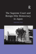 The Supreme Court and Benign Elite Democracy in Japan