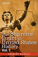 The Supreme Court in United States History, Vol. I (in Three Volumes)