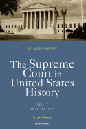 The Supreme Court in United States History: Volume Two, 1821-1855