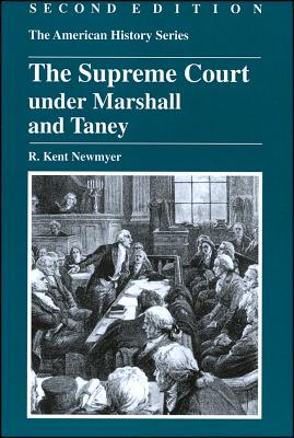 The Supreme Court Under Marshall and Taney - Newmyer, R Kent
