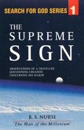 The Supreme Sign: Observations of a Traveller Questioning Creation Concerning His Maker