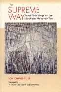 The Supreme Way: Inner Teachings of the Southern Mountain Tao
