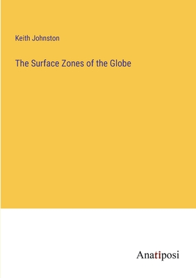 The Surface Zones of the Globe - Johnston, Keith