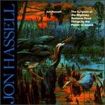 The Surgeon of the Nightsky Restores Dead Things by the Power of Sound - Jon Hassell