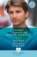 The Surgeon She Could Never Forget / One Summer In Sydney: Mills & Boon Medical: The Surgeon She Could Never Forget / One Summer in Sydney
