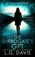 The Surrogate's Gift: A gripping psychological suspense thriller