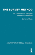 The Survey Method: The Contribution of Surveys to Sociological Explanation