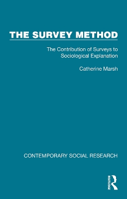 The Survey Method: The Contribution of Surveys to Sociological Explanation - Marsh, Catherine