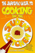 The Survival Guide to Cooking in the Student Kitchen - Crook, Susan