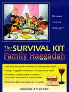 The Survival Kit Family Haggadah: Everything a Family Needs to Create an Enjoyable, Educational and Spiritual Seder