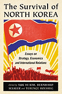 The Survival of North Korea: Essays on Strategy, Economics and International Relations