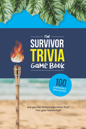 The Survivor Trivia Game Book: Trivia for the Ultimate Fan of the TV Show