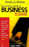 THE SURVIVORS GUIDE TO BUSINESS TRAVEL