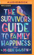 The Survivor's Guide to Family Happiness