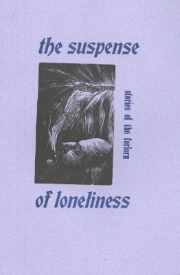 The Suspense of Loneliness - Gustafson, Sid