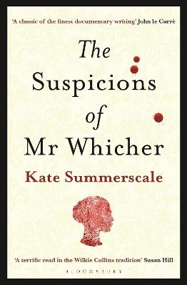 The Suspicions of Mr. Whicher: or The Murder at Road Hill House - Summerscale, Kate