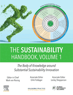 The Sustainability Handbook, Volume 1: The Body of Knowledge Around Substantial Sustainability Innovation