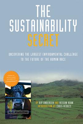 The Sustainability Secret: Rethinking Our Diet to Transform the World - Andersen, Kip, and Kuhn, Keegan