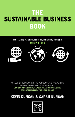 The Sustainable Business Book: Building a resilient modern business in six steps - Duncan, Kevin, and Duncan, Sarah