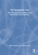 The Sustainable Chef: The Environment in Culinary Arts, Restaurants, and Hospitality