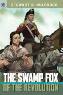 The Swamp Fox of the Revolution