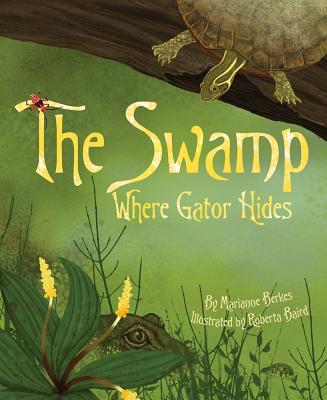 The Swamp Where Gator Hides - Berkes, Marianne