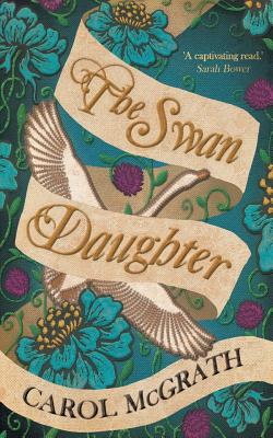 The Swan-Daughter - McGrath, Carol