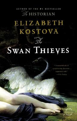 The Swan Thieves - Kostova, Elizabeth