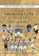 The Swansea City Alphabet - Richards, Huw