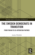 The Sweden Democrats in Transition: From Pariah to Co-operation Partner