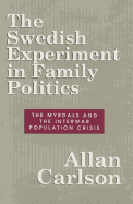 The Swedish Experiment in Family Politics: Myrdals and the Interwar Population Crises