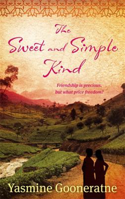 The Sweet And Simple Kind: A poetic account of a nation's troubled awakening - Gooneratne, Yasmine