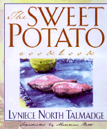 The Sweet Potato Cookbook - Talmadge, Lyniece North, and North Talmadge, Lyniece