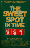 The Sweet Spot in Time - Jerome, John