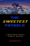 The Sweetest Payback: A Billy Mack Thriller