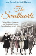 The Sweethearts: Tales of Love, Laughter and Hardship from the Yorkshire Rowntree's Girls